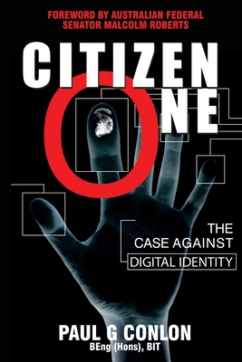 Citizen One: The Case Against Digital Identity - Paul G. Conlon