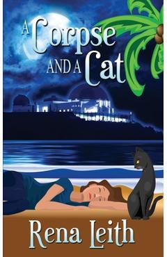 Coperta cărții 'A Corpse and a Cat - Rena Leith'