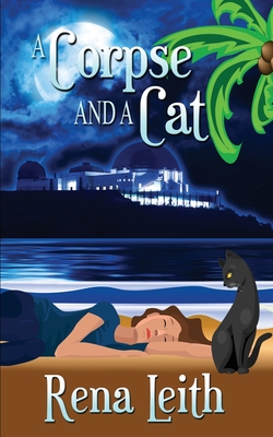 Coperta cărții 'A Corpse and a Cat - Rena Leith'