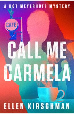 Coperta cărții 'Call Me Carmela: Volume 5 - Ellen Kirschman'