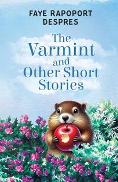 Coperta cărții 'The Varmint and Other Short Stories - Faye Rapoport Despres'