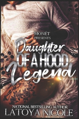Daughter of a Hood Legend - Latoya Nicole