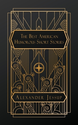 Coperta cărții 'The Best American Humorous Short Stories - Alexander Jessup'