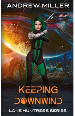 Coperta cărții 'Keeping Downwind - Andrew Miller'