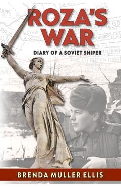 Coperta cărții 'Roza's War: Diary of a Soviet Sniper - Brenda Muller Ellis'