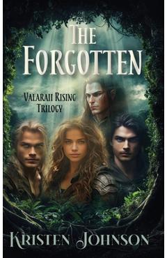 Coperta cărții 'The Forgotten: Valaraii Rising Trilogy - Kristen Johnson'