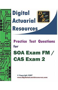 Coperta cărții 'Practice Test Questions For SOA Exam FM / CAS Exam 2 - Ryan Lloyd'