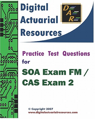 Practice Test Questions For SOA Exam FM / CAS Exam 2 - Ryan Lloyd