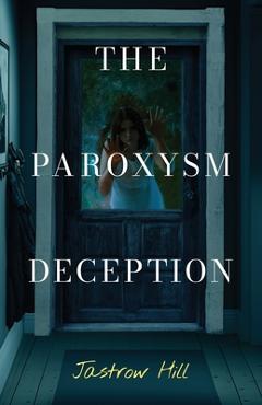Coperta cărții 'The Paroxysm Deception - Jastrow Hill'