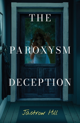 Coperta cărții 'The Paroxysm Deception - Jastrow Hill'