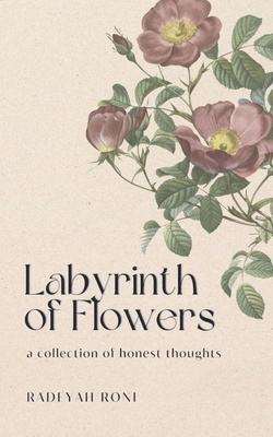 Labyrinth Of Flowers - Radeyah Roni