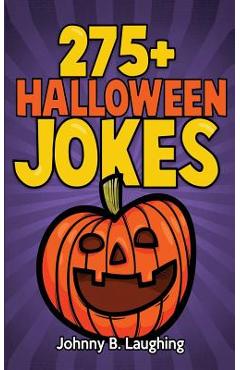 275+ Halloween Jokes: Funny Halloween Jokes for Kids - Johnny B. Laughing