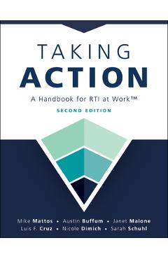 Taking Action; Second Edition: Second Edition: A Handbook for Rti at Work(tm) (a Crucial Guide to Support Student Achievement Through Mtss and the PL - Mike Mattos