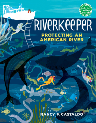 Riverkeeper: Protecting an American River - Nancy F. Castaldo