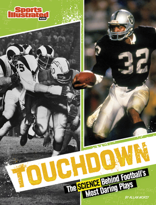 Touchdown: The Science Behind Football's Most Daring Plays - Allan Morey