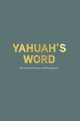 Yahuah's Word: restored Names and Scriptures - 