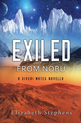 Exiled from Nobu: A SciFi Alien Romance (Xiveri Mates Book 2.5) - Elizabeth Stephens
