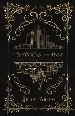 Coperta cărții 'Temptations of the Past - Julia Åberg'