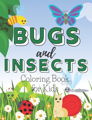 Bugs and Insects Coloring Book for Kids: A Cute Colouring Illustrations with Mosquito, Ladybugs, Dragonsfly for Children - Emil Butterfly