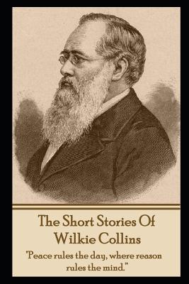 Coperta cărții 'The Short Stories Of Wilkie Collins - Wilkie Collins'