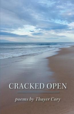 Cracked Open - Thayer Cory