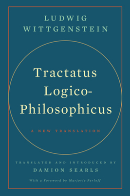 Tractatus Logico-Philosophicus: A New Translation - Ludwig Wittgenstein
