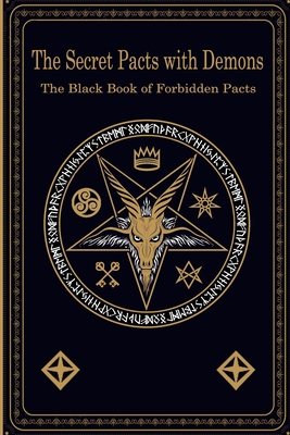 Coperta cărții 'The Secret Pacts with Demons: The Black Book of Forbidden Pacts - Magic Arts'