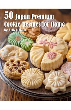 Coperta cărții '50 Japan Premium Cookie Recipes for Home - Kelly Johnson'