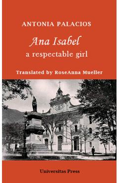 Coperta cărții 'Ana Isabel: A Respectable Girl - Roseanna Mueller'