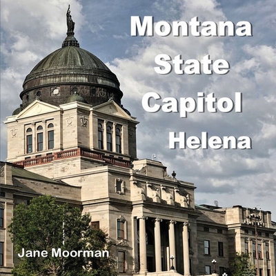 Montana State Capitol - Jane Moorman