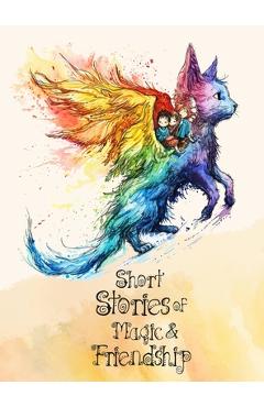 Poza produsului Short Stories of magic and friendship: bedtime stories for kids ages 4-8 5 Minute Tales for Kids age 4 dragons, elves, fairies, enchanted forests... h - Monsoon Publishing