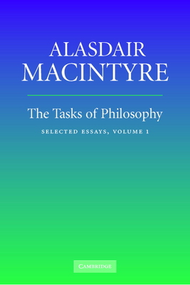 The Tasks of Philosophy: Volume 1: Selected Essays - Alasdair Macintyre