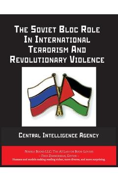 Coperta cărții 'The Soviet Bloc Role In International Terrorism And Revolutionary Violence -'