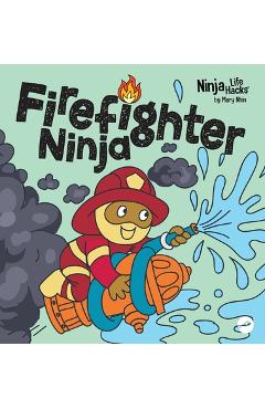 Coperta cărții 'Firefighter Ninja: A Children's Book in Rhyme About Safety - Mary Nhin'