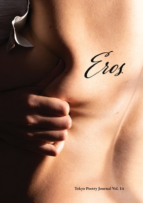 Coperta cărții 'Tokyo Poetry Journal - Volume 14: Eros - Joy Waller'