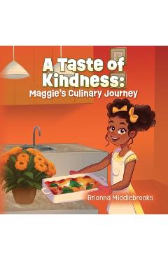 Poza produsului A Taste of Kindness: Maggie's Culinary Journey - Brionna Middlebrooks