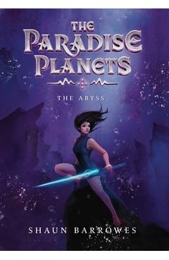 Coperta cărții 'The Paradise Planets: The Abyss - Shaun K. Barrowes'