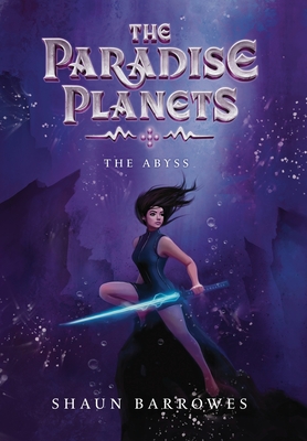 The Paradise Planets: The Abyss - Shaun K. Barrowes