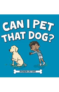 Coperta cărții 'Can I Pet That Dog? - Brandin Bryant'