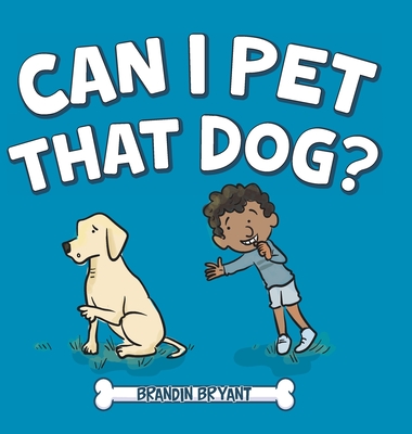 Coperta cărții 'Can I Pet That Dog? - Brandin Bryant'