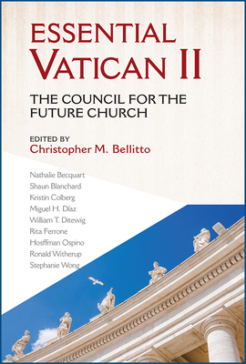 Coperta cărții 'Essential Vatican II: The Council for the Future Church - Christopher M. Bellitto'