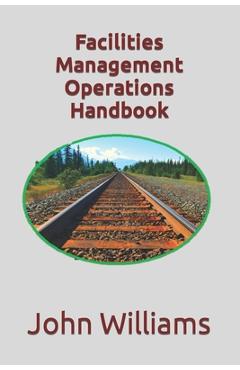 Coperta cărții 'Facilities Management Operations Handbook - John Williams'