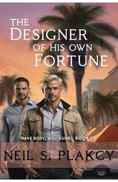 Coperta cărții 'The Designer of His Own Fortune - Neil S. Plakcy'