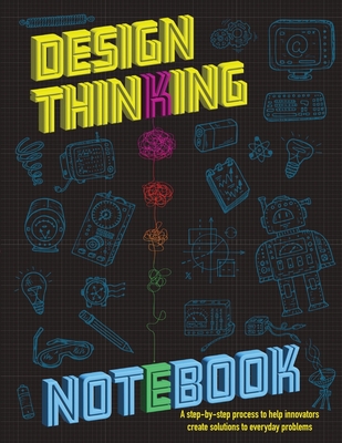 Coperta cărții 'The Design Thinking Notebook: A step-by-step process to help innovators create solutions to everyday problems. - Istem'