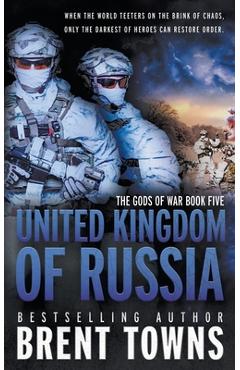 Coperta cărții 'United Kingdom of Russia: An Action-Adventure Series - Brent Towns'
