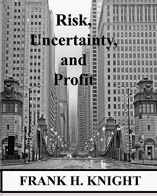 Risk, Uncertainty, and Profit - John Mcclure