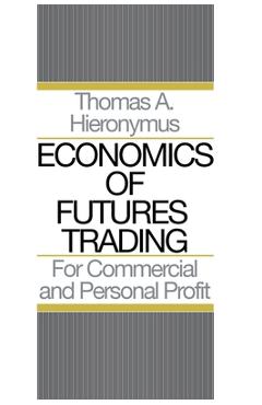 Coperta cărții 'Economics of Futures Trading: For Commercial and Personal Profit - Thomas A. Hieronymus'
