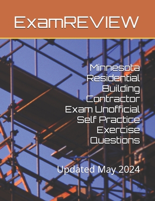 Minnesota Residential Building Contractor Exam Unofficial Self Practice Exercise Questions - Mike Yu