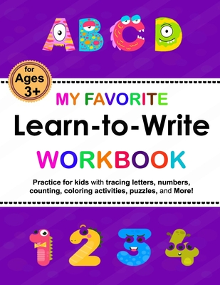 Coperta cărții 'My Favorite Learn-to-Write Workbook: Trace Letters: Alphabet Handwriting, numbers Practice workbook with Sight words'