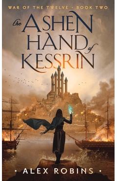Coperta cărții 'The Ashen Hand of Kessrin - Alex Robins'
